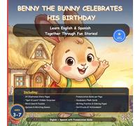 Benny the Bunny Celebrates His Birthday: Bilingual Spanish Sharing Picture Book: A Phonetic English-Spanish Story for Kids Ages 3-7 with Spot and ... Lessons (Benny the Bunny Bilingual Stories)