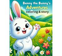 Benny the Bunny: Story & Coloring Book: “Color Along with Benny’s Adventures”