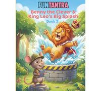 Benny the Clever and King Leo’s Big Splash (FunTantra)