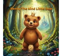 Benny the Kind Little Bear: A Cute Moral Story for Kids