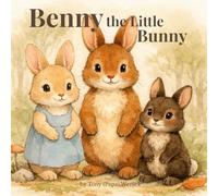 Benny the Little Bunny: 1 (Benny the Little Bunny's Adventures)