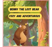 BENNY THE LOST BEAR: Cozy and adventurous
