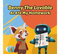 Benny The Lovable: AI Ate My Homework