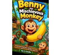 Benny the Mischievous Monkey: A Funny Jungle Adventure About Friendship, Teamwork, and Sharing for Kids Ages 4-8 (The Benny Adventures)