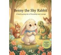 Benny the Shy Rabbit: Helping Kids Overcome Shyness, Build Confidence, and Make Friends Through Story & Fun Activities