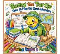 Benny the Turtle: Time to Plan the Next Adventure Coloring Book & Planner