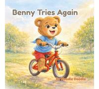Benny Tries Again: A Growth Mindset Book for Kids Ages 4-8 About Learning from Mistakes, Building Confidence, and Never Giving Up