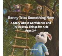 Benny Tries Something New: A Story About Confidence and Trying New Things for Kids Ages 2-4