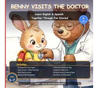 Benny Visits the Doctor: A Bilingual English-Spanish Picture Book for Kids Ages 3-7 (Benny the Bunny Bilingual Stories)