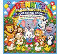 Benny's Animal Adventure Coloring Book: 40 Fun and Easy Coloring Pages Featuring Farm, Jungle, Ocean & Wild Animals for Kids Ages 4-8