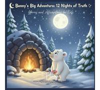 Benny's Big Adventure: 12 Nights of Truth: Stories and Affirmations for Kids