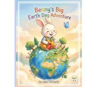 Benny's Big Earth Day Adventure: A Heart That Loves Nature (The Adventures of Benny & Bella)