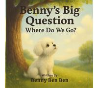 Benny's Big Question: Where Do We Go?