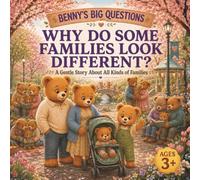 Benny's Big Questions - Why Do Some Families Look Different?: A Gentle Story About All Kinds of Families