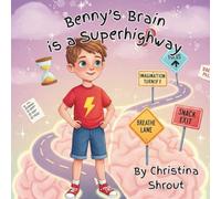 Benny's Brain is a Superhighway (The Busy Brains Book Series - Big Hearts, Busy Minds!)