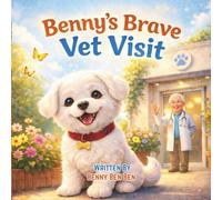 Benny's Brave Vet Visit (Benny the Maltese and Friends)