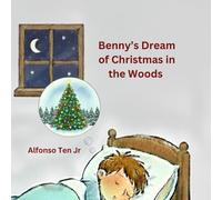 Benny's Dream of a Christmas in the Woods (Benny's Zany Dreams and Adventures)