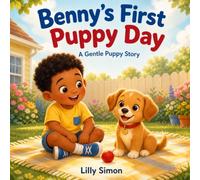 Benny's First Puppy Day: A Gentle Story About Patience, Routines, and Growing Together