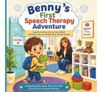 Benny's First Speech Therapy Adventure: A Positive Social Story for Kids Starting Speech Therapy | Building Confidence, Communication Skills, and Courage (Benny's Communication Adventures)