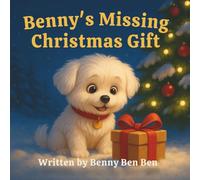 Benny's Missing Christmas Gift (Benny the Maltese and Friends)