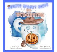 Benny's Spooky Guide to Budgeting: Teach your kids about budgeting: 1 (A Fiend's Guide to Financial Education)