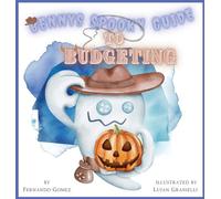 Benny's Spooky Guide To Budgeting: teach your kids about budgeting (1) (A Fiends Guide to Financial Education)