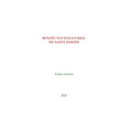 Benoît XVI nous parle de Saint Joseph: Sélection de textes