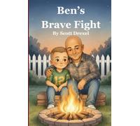 Ben's Brave Fight: A Story About Anger, Love, and Being Brave (Strong Little Hearts)