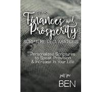 Ben's Finances and Prosperity Scripture Declarations: Personalized Scriptures to Speak Provision & Increase in Your Life (Ben's Personalized Scriptures Set)