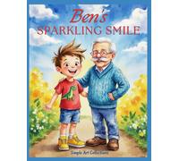 Ben's Sparkling Smile: A Sweet Story About Listening, Healthy Habits, and Happy Smiles: 4 (Amazing Story books)