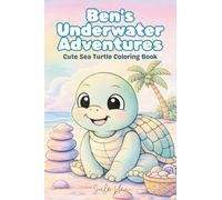 Ben's Underwater Adventures: Cute Sea Turtle Coloring Book