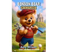 Benson Bear in Scotland: Critter Lane World Adventures: A Fun Children's Chapter Book About Travel, Friendship, and Adventure for Ages 8-12 (Critter Lane World Travel Adventures)