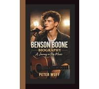 BENSON BOONE BIOGRAPHY: A JOURNEY IN POP MUSIC