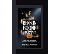 BENSON BOONE BIOGRAPHY: A Musical Journey Fueled by Passion and Persistence - From Dreams to Success