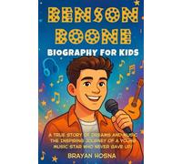 Benson Boone Biography For Kids: A True Story of Dreams and Music: The Inspiring Journey of a Young Music Star Who Never Gave Up! (Inspirational kids books about music stars)