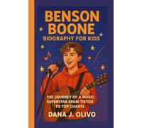 Benson Boone Biography For Kids.: The Journey Of A Music Superstar From TikTok To Top Charts. [8-12 Years].