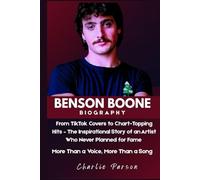 BENSON BOONE BIOGRAPHY: From TikTok Covers to Chart-Topping Hits - The Inspirational Story of an Artist Who Never Planned for Fame
