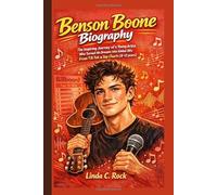 Benson Boone Biography.: The Inspiring Journey Of A Young Artist Who Turned His Dreams Into Global Hits From TikTok to Top Charts. [8-12 years]