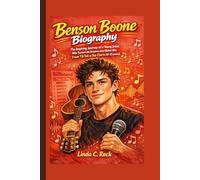 Benson Boone Biography.: The Inspiring Journey Of A Young Artist Who Turned His Dreams Into Global Hits From TikTok to Top Charts. [8-12 years]