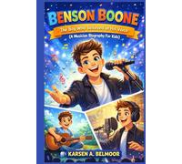BENSON BOONE: The Boy Who Believed in His Voice (A Musician Biography For Kids)