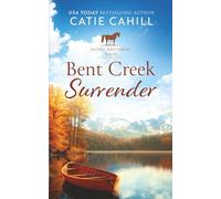 Bent Creek Surrender: A Closed Door Small Town and Family Saga Romance: 3 (Noble Brothers Ranch)