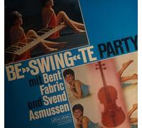 Bent Fabric & Svend Asmussen - Be 'Swing' Te Party