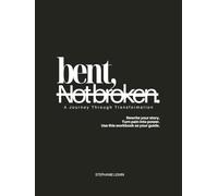 Bent Not Broken: A Journey Through Transformation