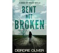 Bent not Broken (Hannah Tree: Private Detective)