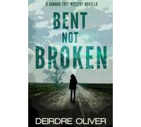 Bent not Broken (Hannah Tree: Private Detective)