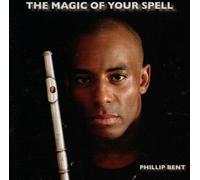 Bent, Phillip - The Magic of Your Spell