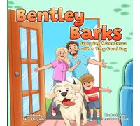 Bentley Barks: Everyday Adventures with a Very Good Boy