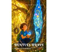 Bentley Brave and the Pixel Forest (Bentley Brave & the Hidden Worlds)