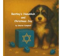 Bentley’s Hanukkah and Christmas Joy (Bentley the Bernedoodle’s Big Adventure)