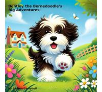 Bentley the Bernedoodle’s Big Adventures